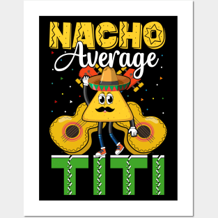 Nacho Average Titi funny mexican taco day Posters and Art